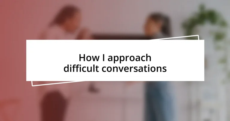 How I approach difficult conversations