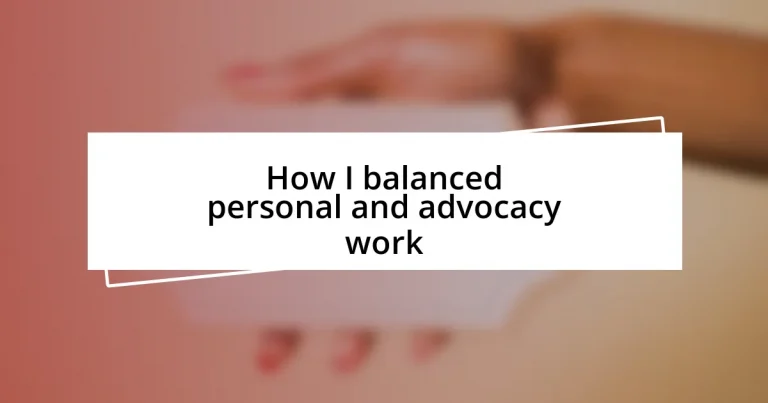 How I balanced personal and advocacy work