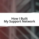 How I Built My Support Network