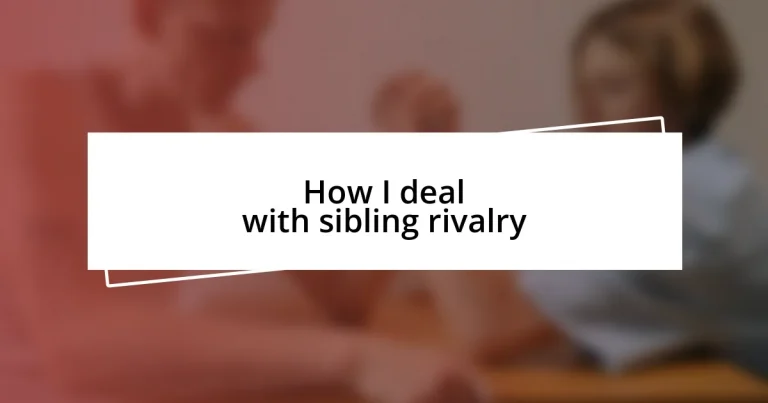 How I deal with sibling rivalry