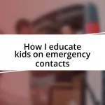 How I educate kids on emergency contacts