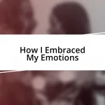 How I Embraced My Emotions