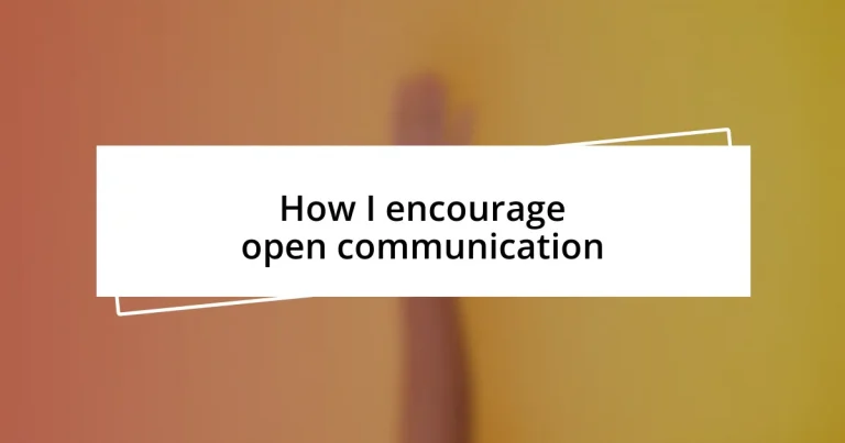 How I encourage open communication