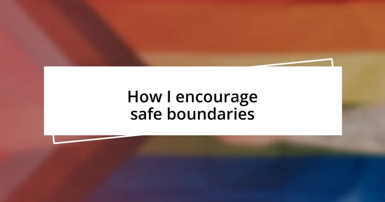 How I encourage safe boundaries