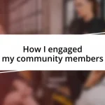 How I engaged my community members