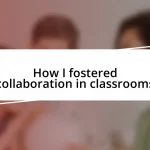 How I fostered collaboration in classrooms