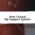 How I Found My Support System