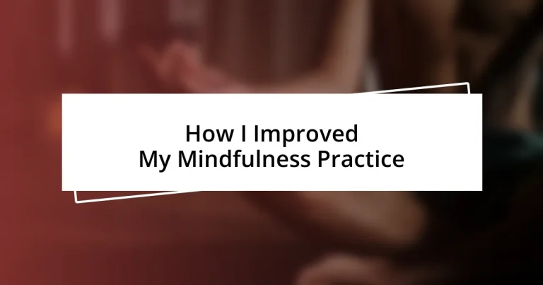 How I Improved My Mindfulness Practice