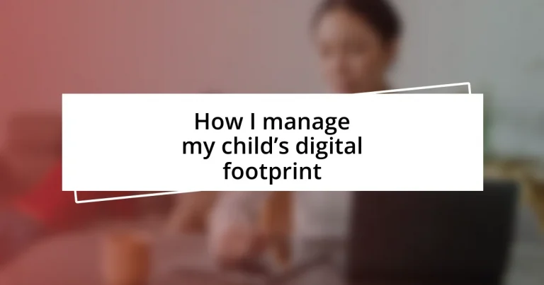 How I manage my child’s digital footprint