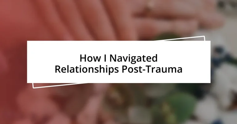 How I Navigated Relationships Post-Trauma