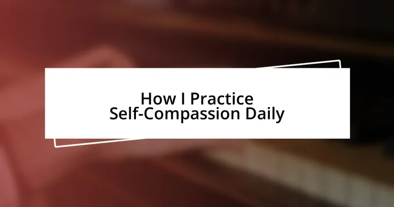 How I Practice Self-Compassion Daily