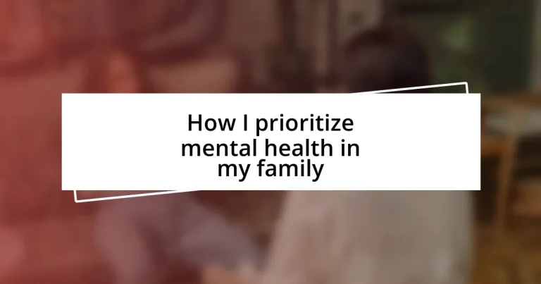 How I prioritize mental health in my family