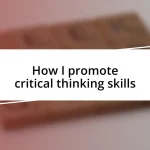 How I promote critical thinking skills