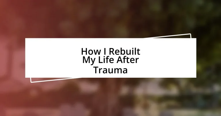 How I Rebuilt My Life After Trauma