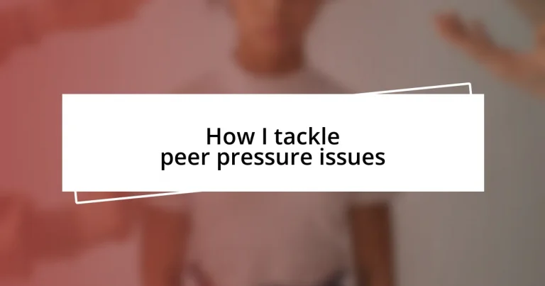 How I tackle peer pressure issues