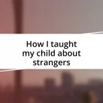 How I taught my child about strangers