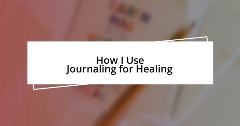 How I Use Journaling for Healing