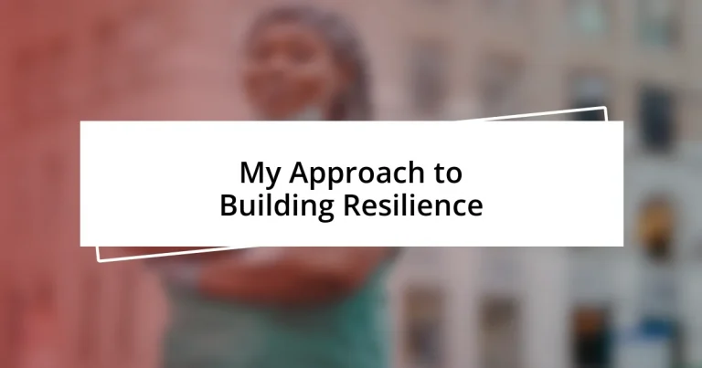 My Approach to Building Resilience