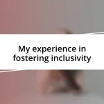 My experience in fostering inclusivity