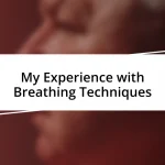 My Experience with Breathing Techniques