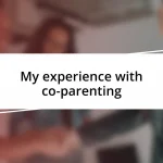 My experience with co-parenting