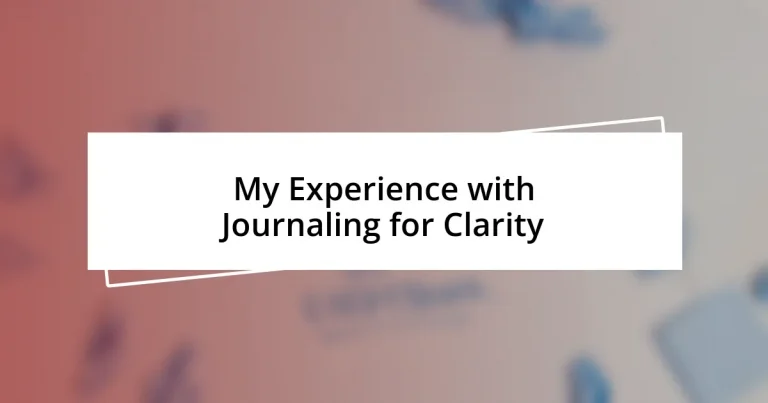 My Experience with Journaling for Clarity