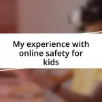 My experience with online safety for kids