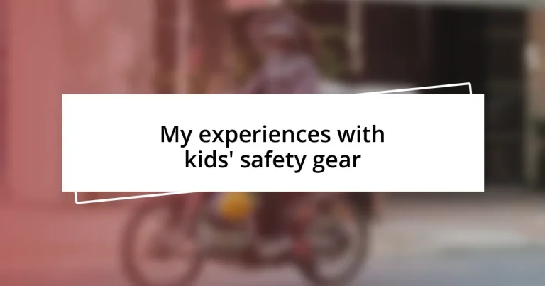 My experiences with kids’ safety gear