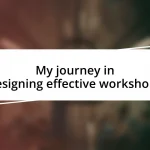 My journey in designing effective workshops