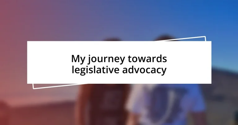 My journey towards legislative advocacy