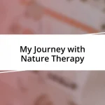 My Journey with Nature Therapy