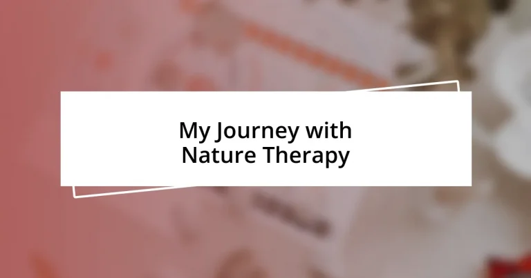 My Journey with Nature Therapy