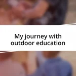 My journey with outdoor education