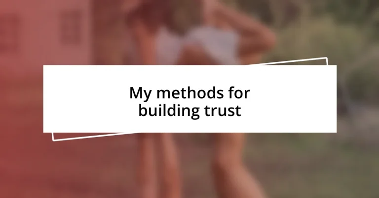 My methods for building trust