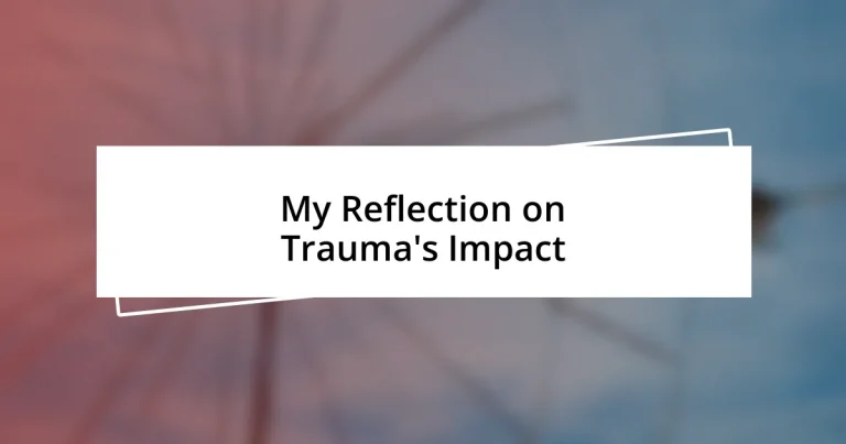 My Reflection on Trauma’s Impact