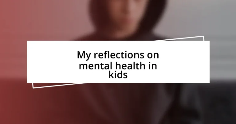 My reflections on mental health in kids