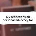 My reflections on personal advocacy toll