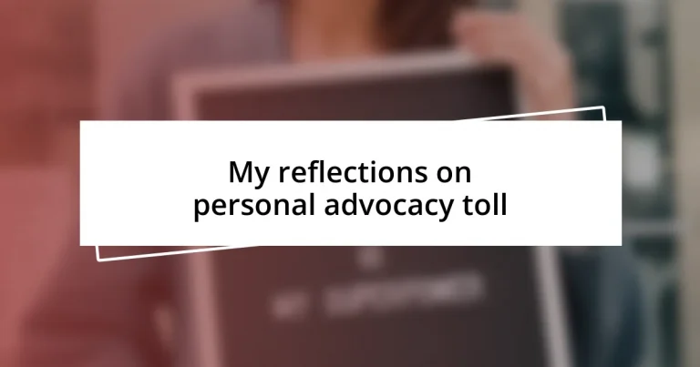 My reflections on personal advocacy toll