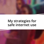 My strategies for safe internet use