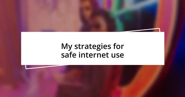 My strategies for safe internet use