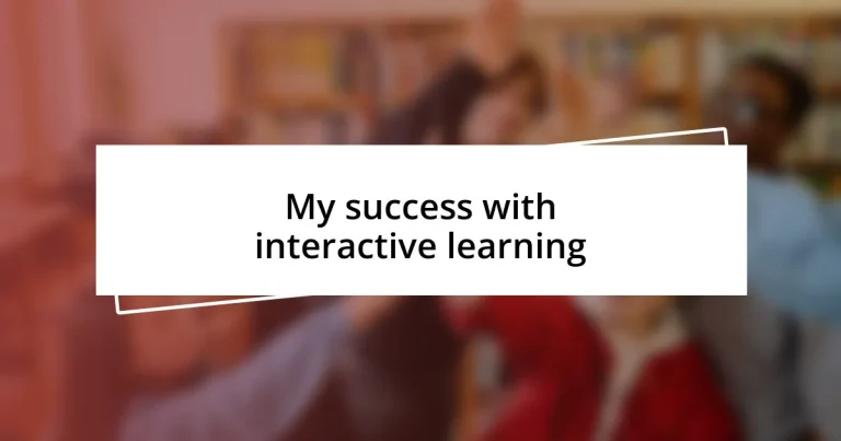 My success with interactive learning