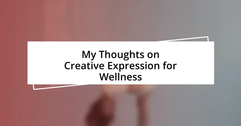 My Thoughts on Creative Expression for Wellness