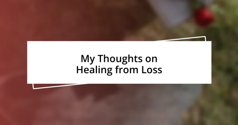 My Thoughts on Healing from Loss