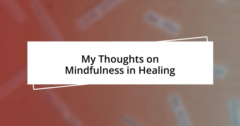 My Thoughts on Mindfulness in Healing