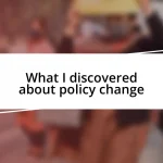 What I discovered about policy change