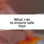 What I do to ensure safe toys