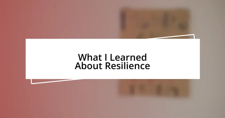 What I Learned About Resilience