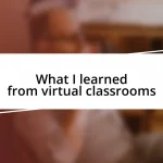 What I learned from virtual classrooms