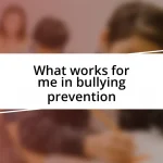 What works for me in bullying prevention