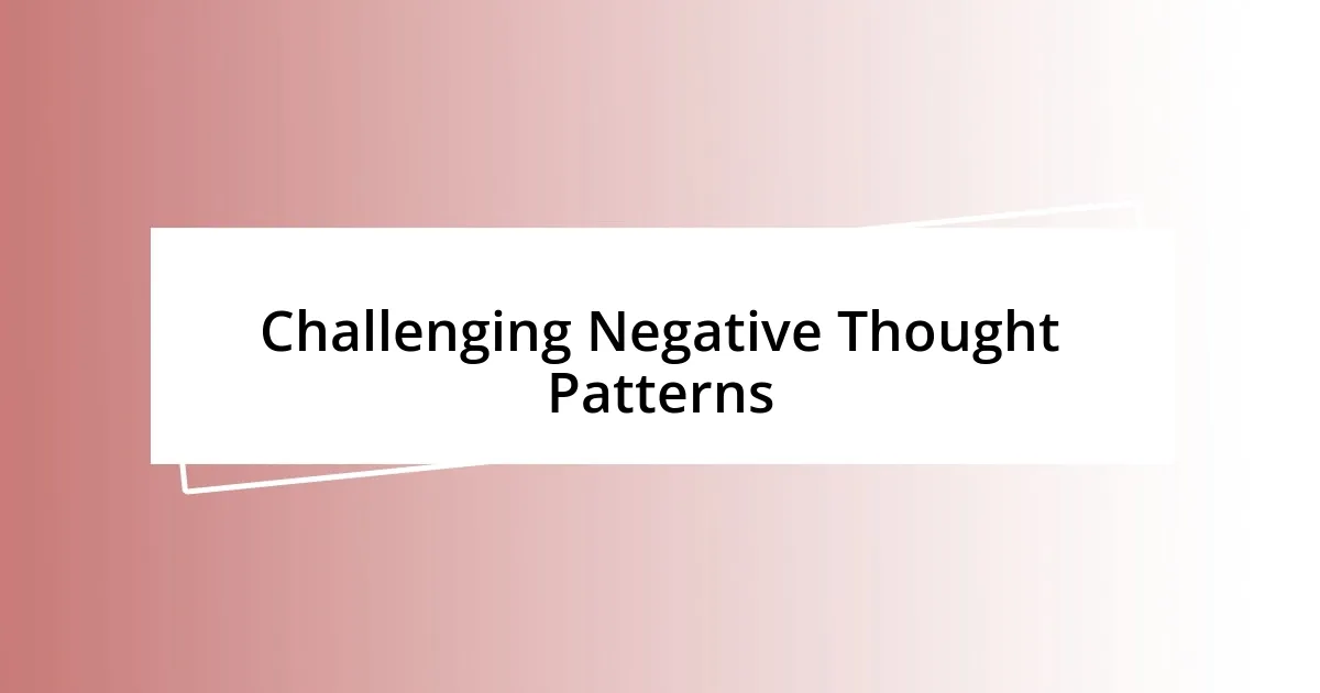 Challenging Negative Thought Patterns